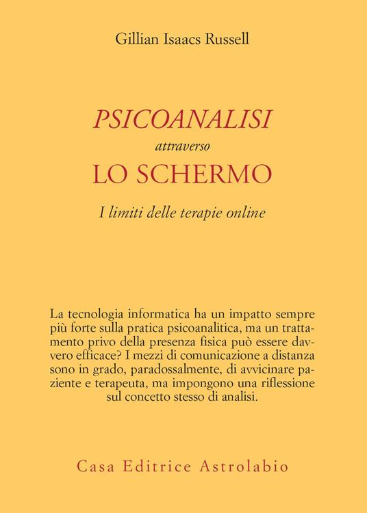 Psicoanalisi attraverso lo schermo. I limiti delle terapie online - Gillian Isaacs Russell,Gabriele Noferi - ebook