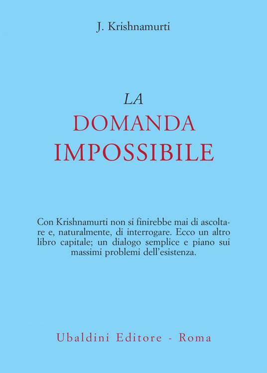 La domanda impossibile - Jiddu Krishnamurti,Anna Guaita - ebook