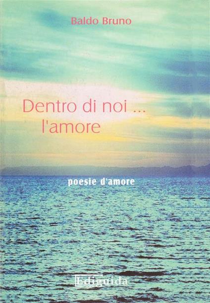 Dentro di noi... l'amore - Baldo Bruno - ebook