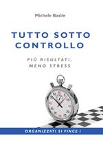 Tutto sotto controllo. Più risultati, meno stress