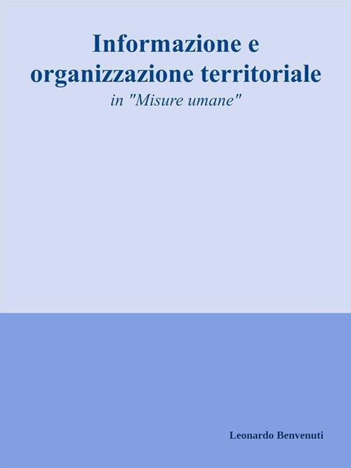 Informazione e organizzazione territoriale - Leonardo Benvenuti - ebook