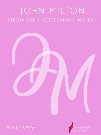 John Milton. Storia della letteratura inglese - Passerino Editore - ebook