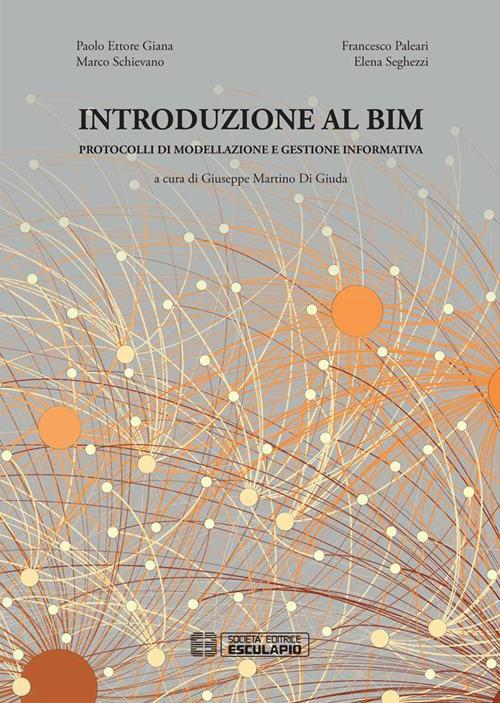 Introduzione al BIM. Protocolli di modellazione e gestione informativa - Giuseppe Martino Di Giuda - ebook