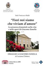 Fiori noi siamo che viviam d'amore. La presenza femminile nella vita e nelle opere di Giacomo Zanella