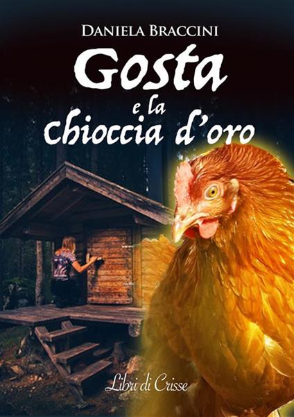 Gosta e la chioccia d'oro - Daniela Braccini - ebook