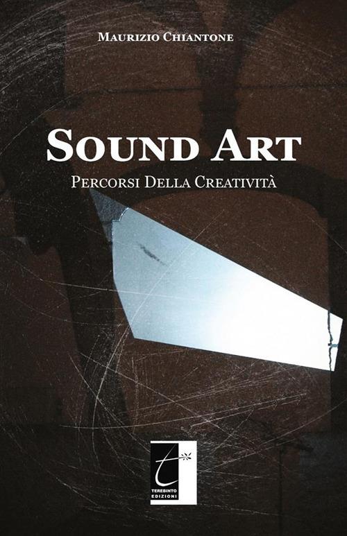 Sound Art. Percorsi della creatività - Maurizio Chiantone - ebook