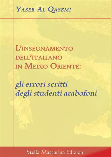 L' insegnamento dell'italiano in Medio Oriente: gli errori scritti degli studenti arabofoni - Yaser Al Qasemi - ebook