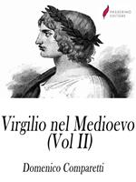 Virgilio nel Medio Evo. Vol. 2