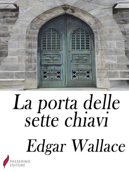 La porta dalle sette chiavi - Wallace, Edgar - Ebook - EPUB2 con Adobe DRM  | IBS