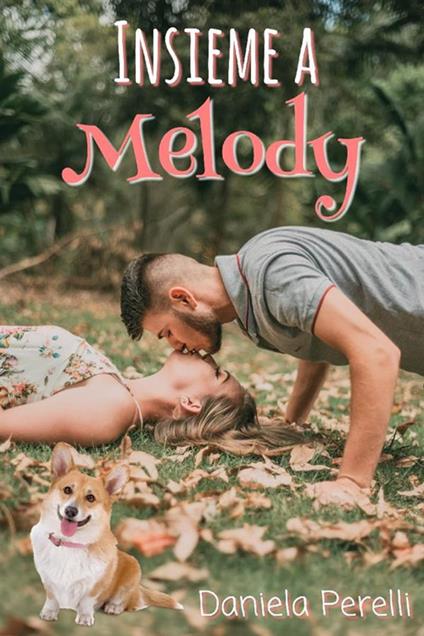 Insieme a Melody - Daniela Perelli - ebook