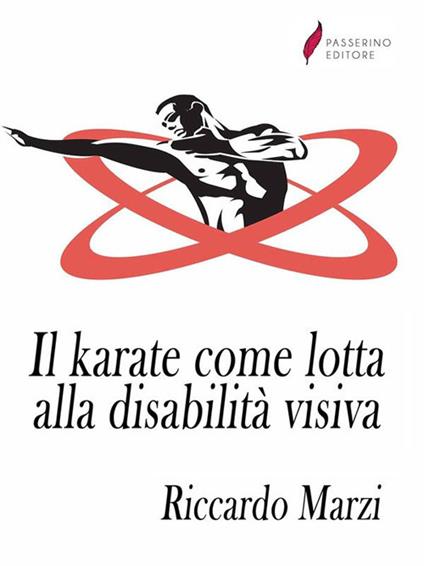 Il karate come lotta alla disabilità visiva - Riccardo Marzi - ebook