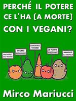 Perché il potere ce l'ha (a morte) con i vegani?