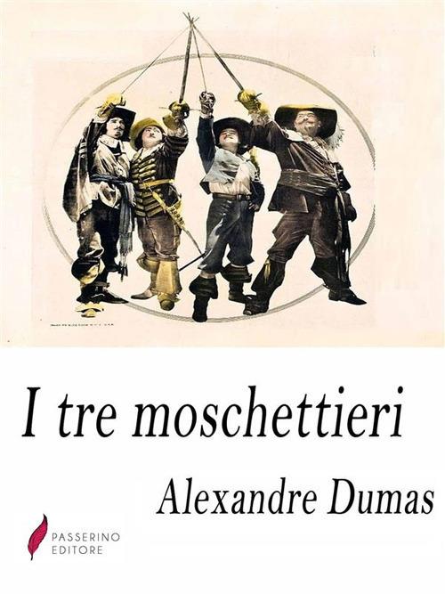 I tre moschettieri - Alexandre Dumas,Angiolo Orvieto - ebook