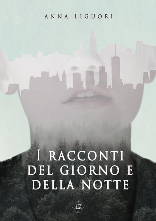 I racconti del giorno e della notte - Anna Liguori - ebook