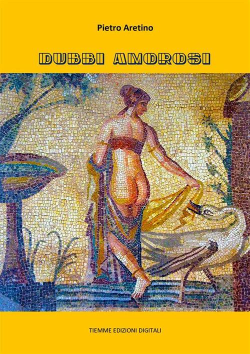 Dubbi amorosi - Pietro Aretino - ebook