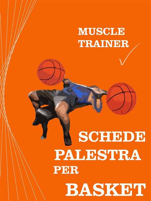 100 schede di allenamento per la palestra - Muscle, Trainer - Ebook - EPUB3  con Adobe DRM