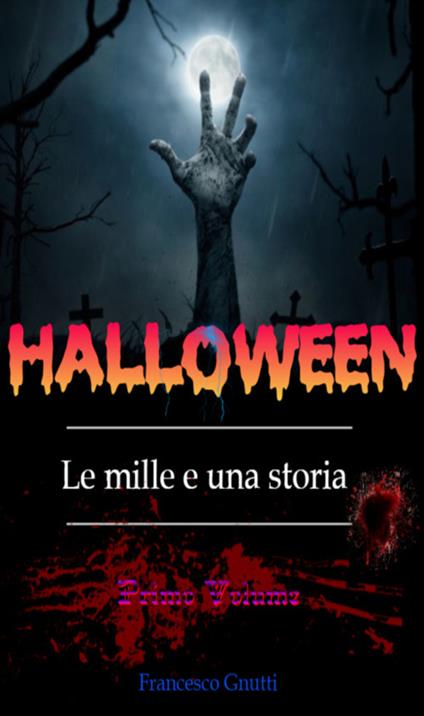 Halloween. Le mille e una storia. Vol. 1 - Francesco Gnutti - ebook