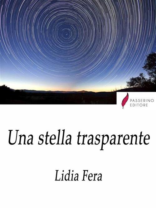 Una stella trasparente - Lidia Fera - ebook