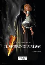 Il verbo di A'Alwe. Vol. 1