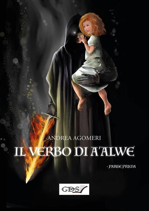 Il verbo di A'Alwe. Vol. 1 - Andrea Agomeri - ebook