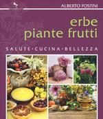 Erbe piante frutti. Salute cucina bellezza