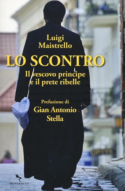 Lo scontro. Il vescovo principe e il prete ribelle - Luigi Maistrello - copertina