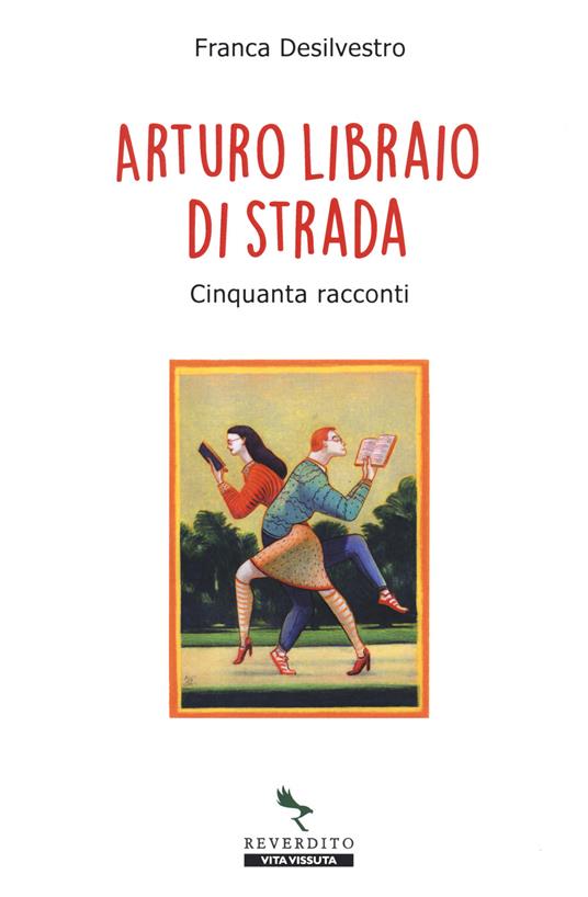 Arturo libraio di strada. Cinquanta racconti - Franca Desilvestro - copertina