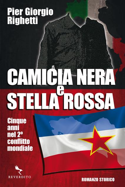 Camicia nera e stella rossa. Cinque anni nel 2° conflitto mondiale - Pier Giorgio Righetti - ebook