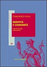 Identità e comunità. Il senso morale della politica - Francesco Viola - copertina