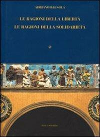 Le ragioni della libertà. Le ragioni della solidarietà - Adriano Bausola - copertina