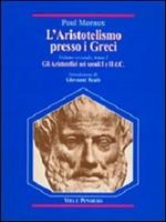 L'aristotelismo presso i Greci. Gli aristotelici nei secoli I e II d. C.