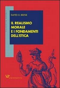 Il realismo morale e i fondamenti dell'etica - David O. Brink - copertina