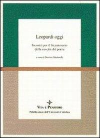 Leopardi oggi. Incontri per il bicentenario della nascita del poeta - copertina