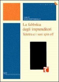 La fabbrica degli imprenditori. Telettra e i suoi spin off - copertina