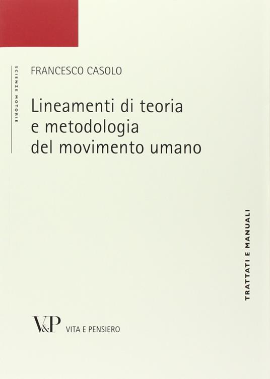 Lineamenti di teoria e metodologia del movimento umano - Francesco Casolo - copertina