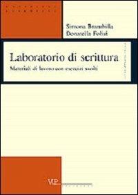 Laboratorio di scrittura. Materiali di lavoro con esercizi svolti - Simona Brambilla,Donatella Folisi - copertina