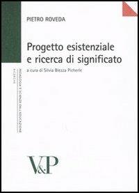 Progetto esistenziale e ricerca di significato - Pietro Roveda - copertina