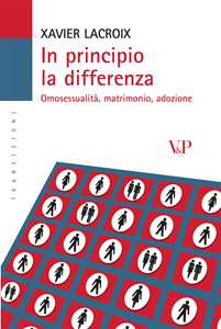 In principio la differenza. Omosessualità, matrimonio, adozione