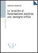 Le tecniche di fecondazione assistita: una rassegna critica - Adriano Bompiani - copertina