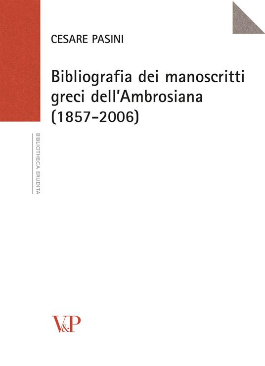 Bibliografia dei manoscritti greci dell'Ambrosiana (1857-2006) - Cesare Pasini - copertina