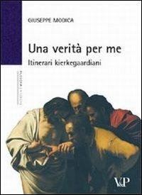 Una verità per me. Itinerari kierkegaardiani - Giuseppe Modica - copertina