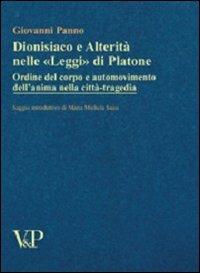 Dionisiaco e alterità nelle «Leggi» di Platone. Ordine del corpo e automovimento nella città-tragedia - Giovanni Panno - copertina