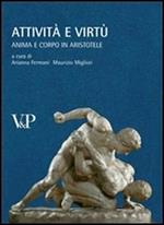 Attività e virtù. Anima e corpo in Aristotele