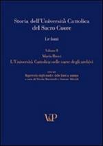 Storia dell'università cattolica del Sacro Cuore. Le fonti. L'università cattolica nelle carte degli archivi