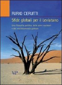 Sfide globali per il leviatano. Una filosofia politica delle armi nucleari e del riscaldamento globale - Furio Cerutti - copertina