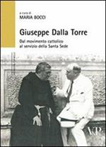 Giuseppe Dalla Torre. Dal movimento cattolico al servizio della Santa Sede