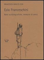 Ezio Franceschini. Note autobiografiche, memorie di amici