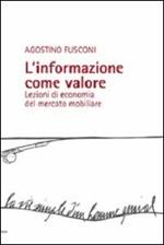 L' informazione come valore. Lezioni di economia del mercato mobiliare