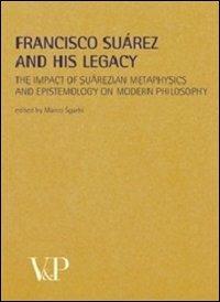 Metafisica e storia della metafisica. Vol. 35: Francisco Suárez and his legacy. The impact of suárezian metaphysics and epistemology on modern philosophy. - copertina