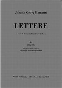 Lettere. Vol. 6: (1785-1786) - Johann Georg Hamann - copertina